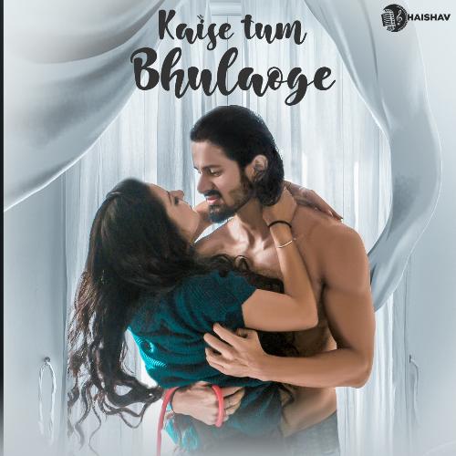 Kaise Tum Bhulaoge