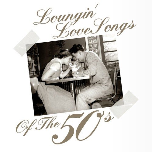 Loungin' Love Songs Of The 50s