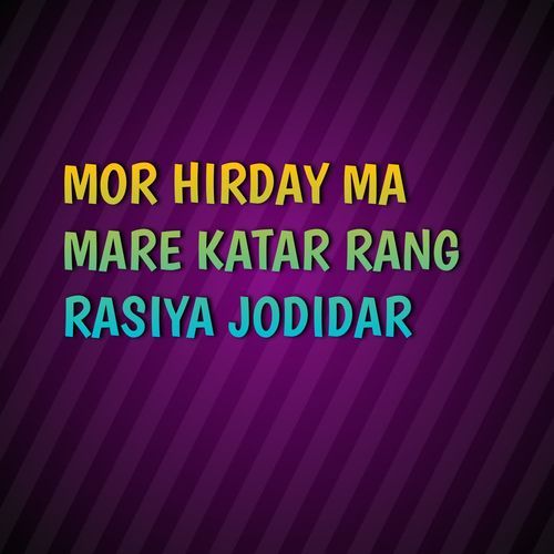 MOR HIRDAY MA MARE KATAR RANG RASIYA JODIDAR