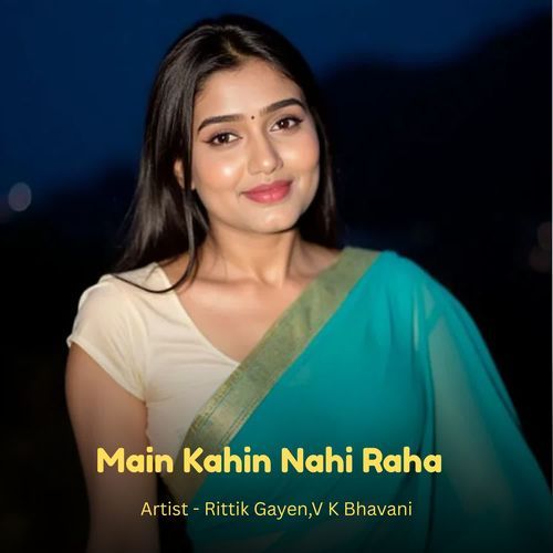 Main Kahin Nahi Raha