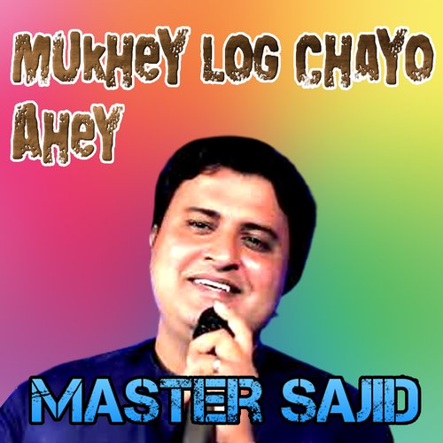 Mukhey Log Chayo Ahey