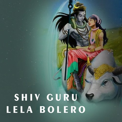 Shiv Guru Lela Bolero