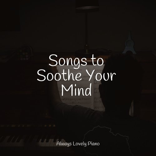 Songs to Soothe Your Mind