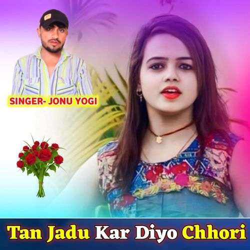 Tan Jadu Kar Diyo Chhori