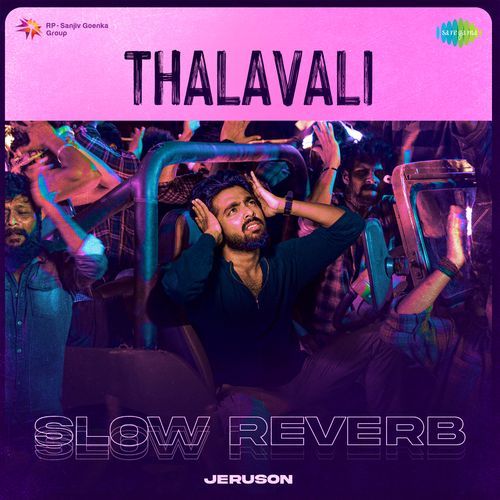 Thalavali - Slow Reverb