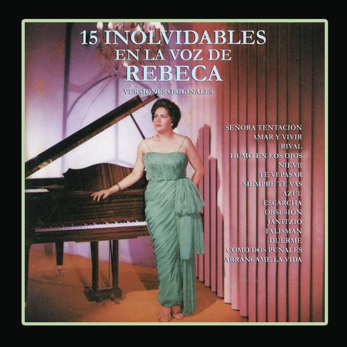 15 Inolvidables en la Voz de Rebeca (Versiones Originales)