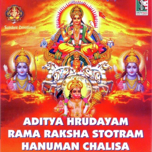 Aditya Hrudayam-Rama Raksha Stotram-Hanuman Chalisa