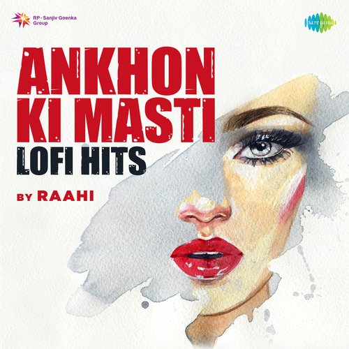 Ankhon Ki Masti - LoFi Hits