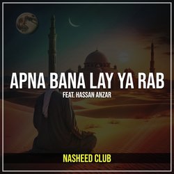 Apna Bana Lay Ya Rab-XRAtCRVlUnw