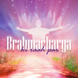 Brahmacharya Ki Raah Par-HCYJYzV9UkQ