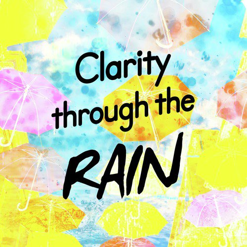 Clarity Through the Rain