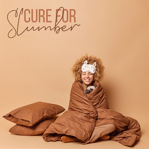 Cure for Slumber: Drowsy Melodies for Deep Sleep & Falling Asleep Quickly