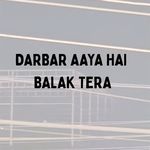 DARBAR AAYA HAI BALAK TERA