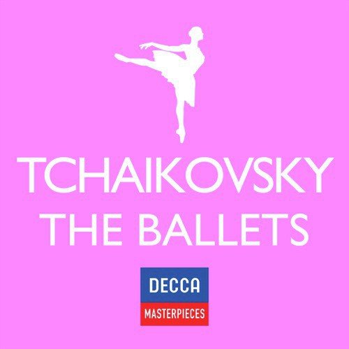 Decca Masterpieces: Tchaikovsky - The Ballets