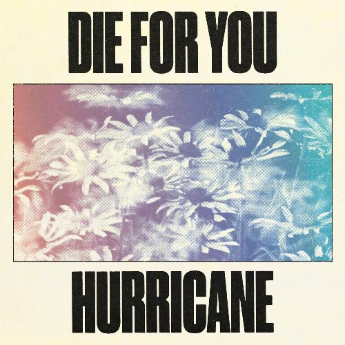 Die For You / Hurricane