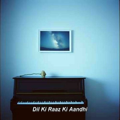 Dil Ki Raaz Ki Aandhi