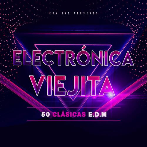 Electrónica Viejita - 50 Clásicas EDM