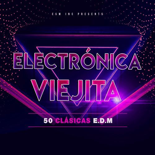 Electrónica Viejita - 50 Clásicas EDM