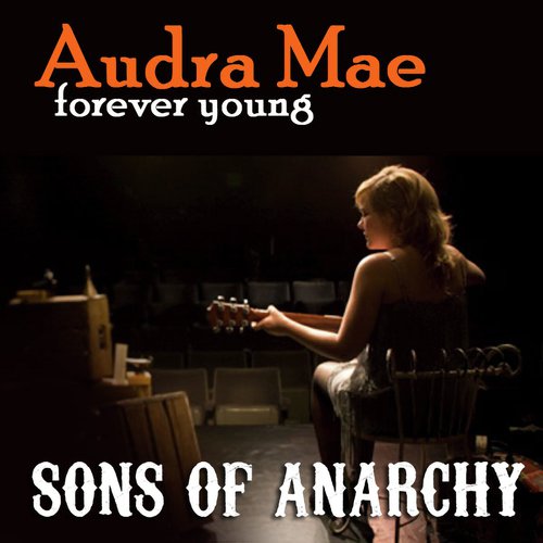 Forever Young (From &quot;Sons of Anarchy&quot;)_poster_image