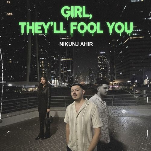 Girl, They'll Fool You