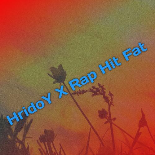 Hridoy X Rap Hit Fat