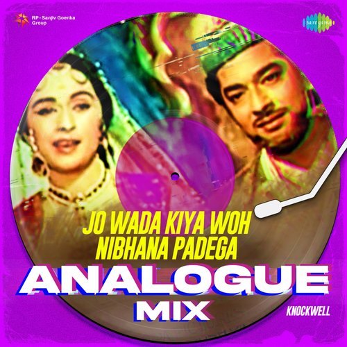 Jo Wada Kiya Woh Nibhana Padega - Analogue Mix