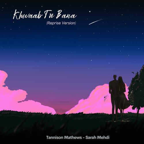 Khwaab Tu Bana (Reprise)