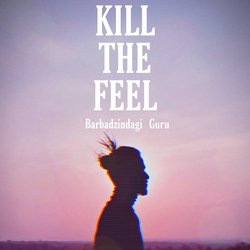 Kill The Feel-JQwpAht9GlQ