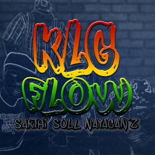Klg Flow - Sakthi Soll Nayagan'Z