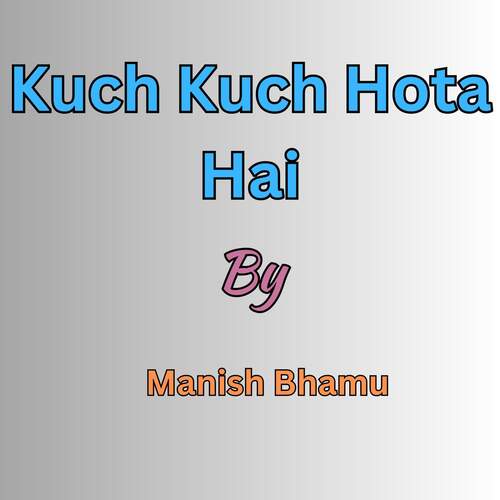 Kuch Kuch Hota Hai