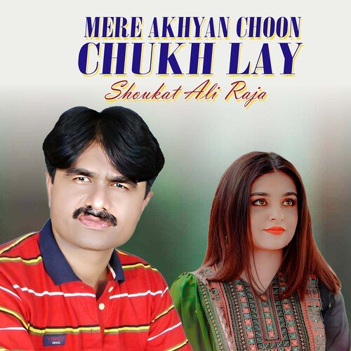 Mere Akhyan Choon Chukh Lay
