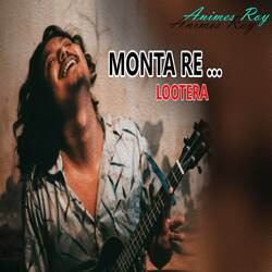 Monta Re Lootera-KRwqQwVYUWY