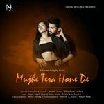 Mujhe Tera Hone De