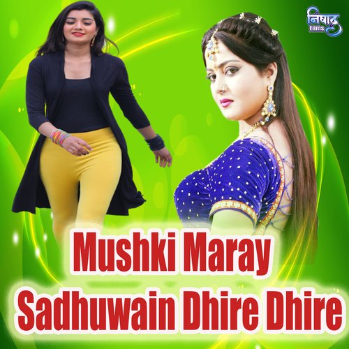 Mushki Maray Sadhuwain Dhire Dhire
