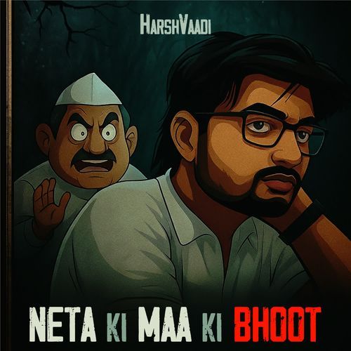 Neta ki Maa ki Bhoot