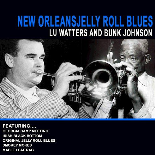 New Orleans Jelly Roll Blues - Lu Watters And Bunk Johnson