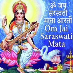 Om Jai Saraswati Mata (Shri Saraswati Mata Aarti)-QDszcz8GblY