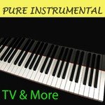 Pure Instrumental: TV & More