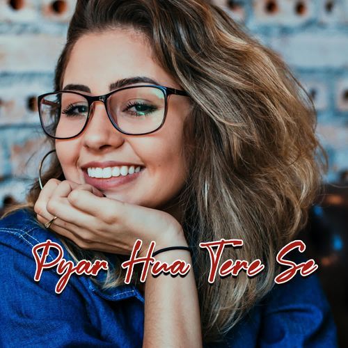 Pyar Hua Tere Se