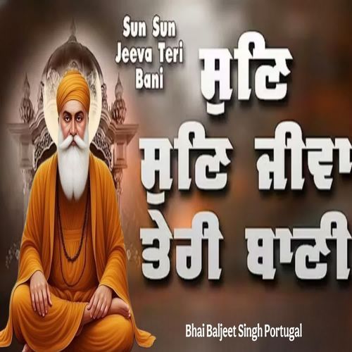 Sun Sun Jeeva Teri Bani