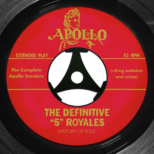 The Definitive "5" Royales: The Complete Apollo Recordings