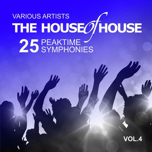 The House of House (25 Peaktime Symphonies), Vol. 4