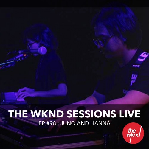 The Wknd Sessions Ep. 98: Juno and Hanna_poster_image