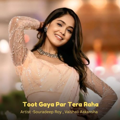 Toot Gaya Par Tera Raha