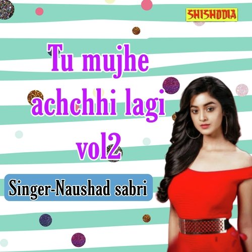 Tu Mujhe Achchhi Lagi Vol 02