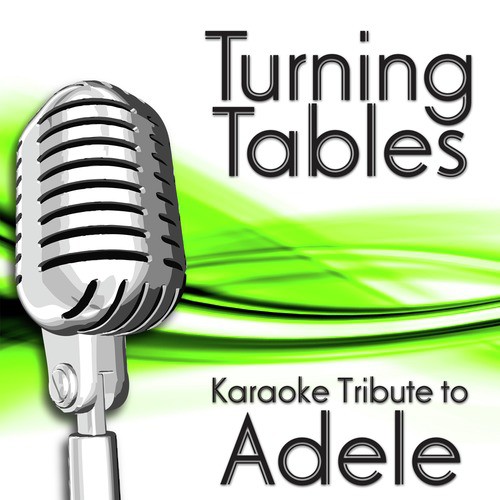 Turning Tables (Karaoke Tribute To Adele)