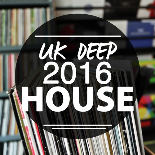 Uk Deep House: 2016