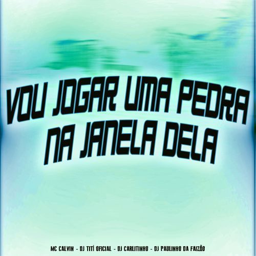Vou Jogar Uma Pedra Na Janela Dela (Versões)