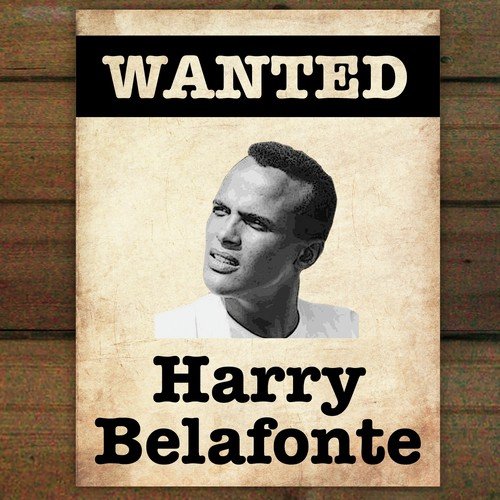 Wanted...Harry Belafonte