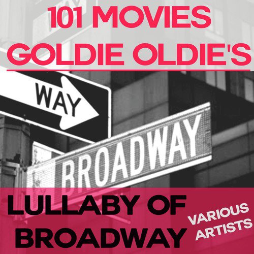 101 Movies Goldie Oldie's: Lullaby of Broadway